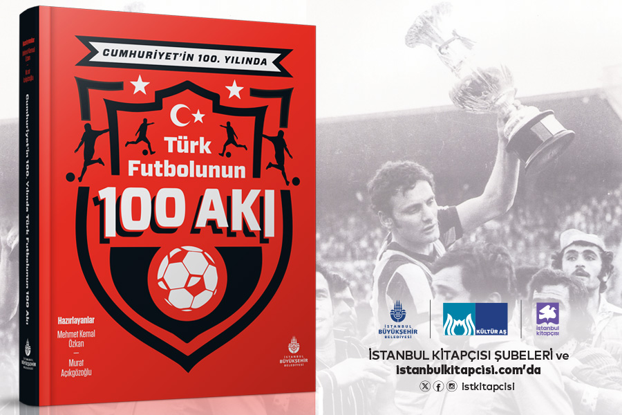 TÜRK FUTBOLUNUN 100 AKI